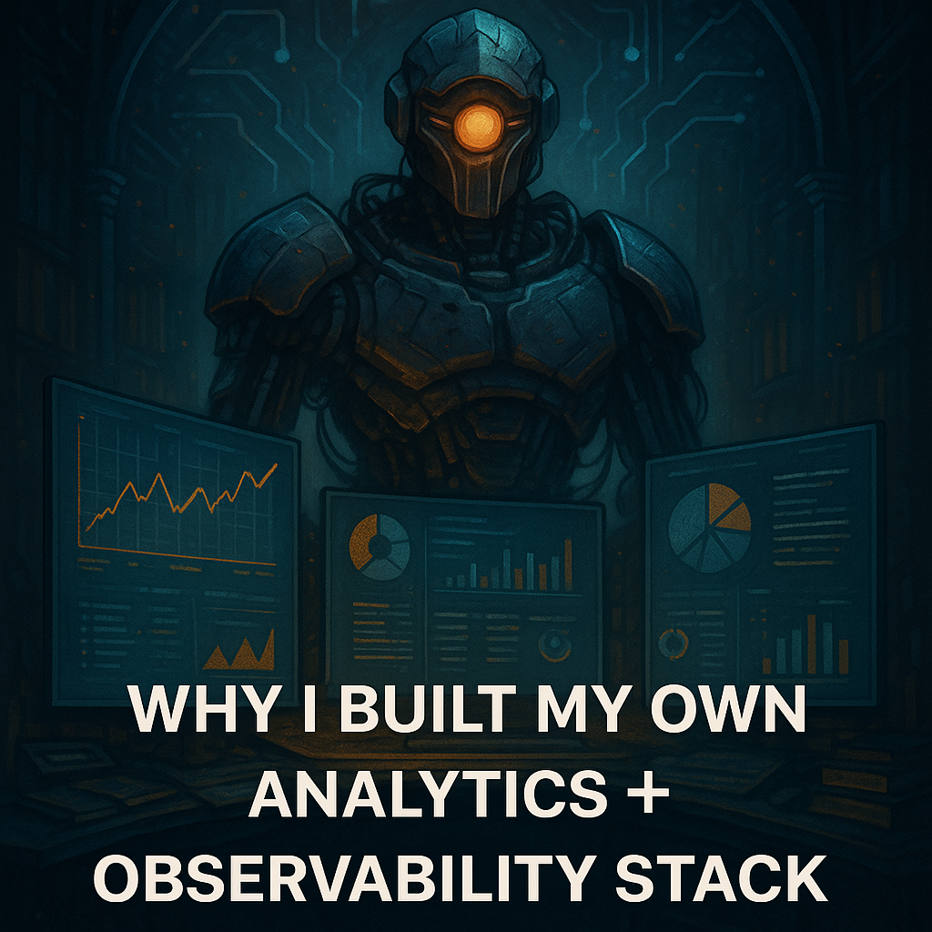 📊 Why I Built My Own Analytics + Observability Stack (for $10/month)